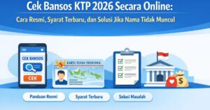 Cek Bansos KTP 2026 Secara Online: Cara Resmi, Syarat Terbaru, dan Solusi Jika Nama Tidak Muncul