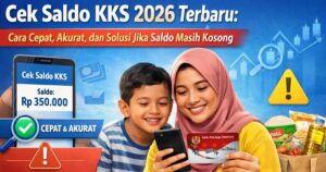 Cek Saldo KKS 2026 Terbaru: Cara Cepat, Akurat, dan Solusi Jika Saldo Masih Kosong