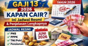 Gaji 13 2026 Kapan Cair? Ini Jadwal Resmi dan Penjelasan Lengkapnya