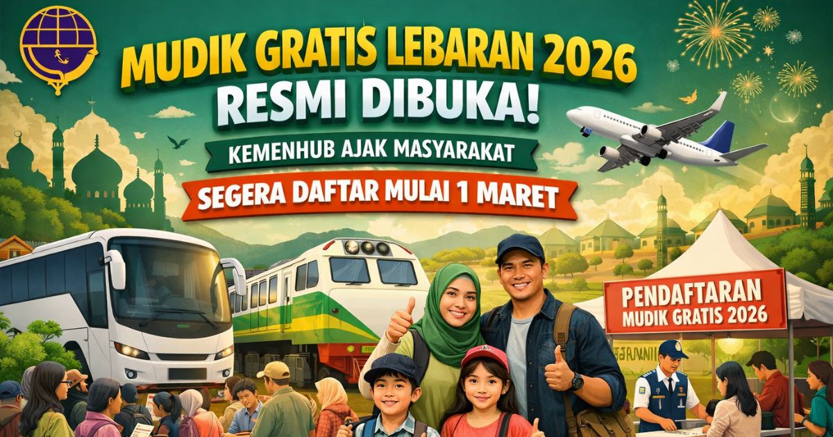Mudik Gratis Lebaran 2026 Resmi Dibuka, Kemenhub Ajak Masyarakat Segera Daftar Mulai 1 Maret